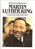 Martin Luther King : America's great non-violent leader, who was murdered in the struggle for black rights