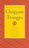The Collected Works of Chogyam Trungpa, Volume 6: Glimpses of Space-Orderly Chaos-Secret Beyond Thought-The Tibetan Book of the Dead: Commentary-Transcending Madness-Selected Writings