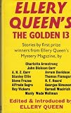 Ellery Queen's the golden 13 : 13 first prize winners from 'Ellery Queen's Mystery Magazine' [1946-1962]