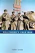 Hollywood's Cold War (Volume in the Series Culture, Politics, and the Cold War. fo) (Culture, Politics, and the Cold War) (Culture, Politics, and the Cold War) (Culture, Politics, and the Cold War)