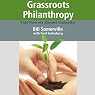 Grassroots Philanthropy: Field Notes of a Maverick Grantmaker