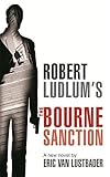 Robert Ludlum's The Bourne sanction : a new Jason Bourne novel