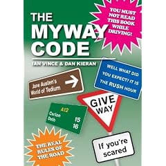 The Myway Code: The Real Rules of the Road