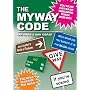 The Myway Code: The Real Rules of the Road