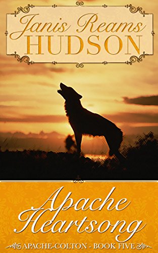 Apache Heartsong: The Apache-Colton Series - Book Five