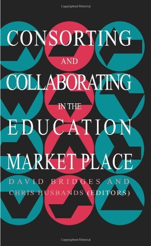 Consorting And Collaborating In The Education Market Place (Knowledge, Identity, and School Life Series)