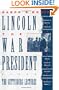 Lincoln, the War President: The Gettysburg Lectures (Gettysburg Civil War Institute Books)