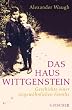 Das Haus Wittgenstein: Geschichte einer ungew�hnlichen Familie