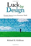 Luck by Design: Certain Success in an Uncertain World