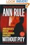 Without Pity: Ann Rule's Most Dangerous Killers