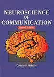 Neuroscience of Communication (Singualr Textbook Series)