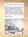The Art of Making Wines from Fruits, Flowers, and Herbs, All the Native Growth of Great Britain. ... to Which Is Now Added, the Complete Method of Dis