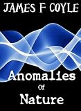 ANOMALIES OF NATURE