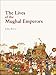 The Lives of the Mughal Emperors
