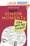More Senior Moments (The Ones We Forgot)