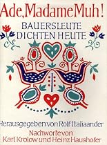 Ade, Madame Muh! Bauersleute dichten heute