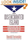 The Disenchanted Island: Puerto Rico and the United States in the Twentieth Century, Second Edition