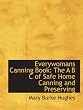 Everywomans Canning Book: The A B C of Safe Home Canning and Preserving