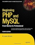 Beginning PHP and MySQL: From Novice to Professional (Expert's Voice in Web Development)