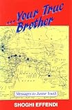 Your true brother : messages to junior youth