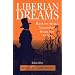Liberian Dreams: Back-To-Africa Narratives from the 1850s