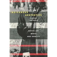 Indigenous Aesthetics: Native Art Media and Identity