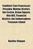 Stadtteil (San Francisco): Presidio, Marina District, the Castro, Union Square, Nob Hill, Financial District, the Embarcadero, Treasure Island - 