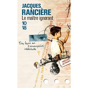 Le ma�tre ignorant : Cinq le�ons sur l'�mancipation intellectuelle