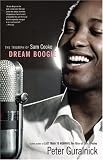Dream Boogie: The Triumph of Sam Cooke