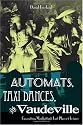 Automats, Taxi Dances, and Vaudeville: Excavating Manhattan&Acirc;&rsquo;s Lost Places of Leisure