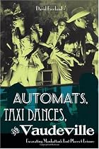 Automats, Taxi Dances, and Vaudeville: Excavating Manhattan's Lost Places of Leisure