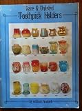 Rare and Unlisted Toothpick Holders
