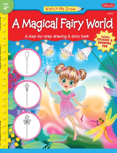 A Magical Fairy World: A step-by-step drawing & story book (Watch Me Draw)