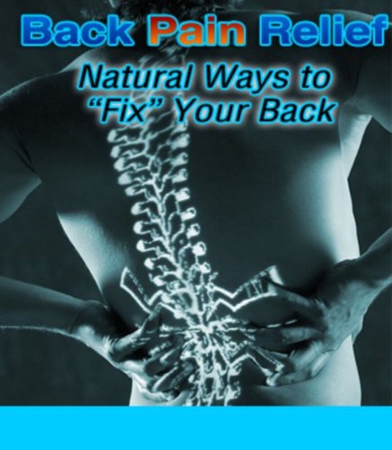 Back Pain Relief: Natural Ways to Fix Your Back.