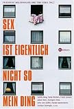 Sex ist eigentlich nicht so mein Ding - 