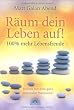 R�um dein Leben auf! 100% mehr Lebensfreude: Schlu� mit dem ganz normalen Wahnsinn