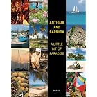 Antigua and Barbuda: A Little Bit of Paradise by Arif Ali