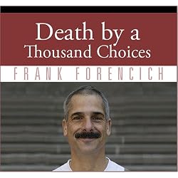 Death by a Thousand Choices