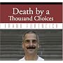 Death by a Thousand Choices