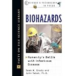 Biohazards: Humanity's Battle With Infectious Disease (Science and Technology in Focus) book cover