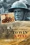 Cassell Military Classics: To Win A War: 1918 The Year Of Victory