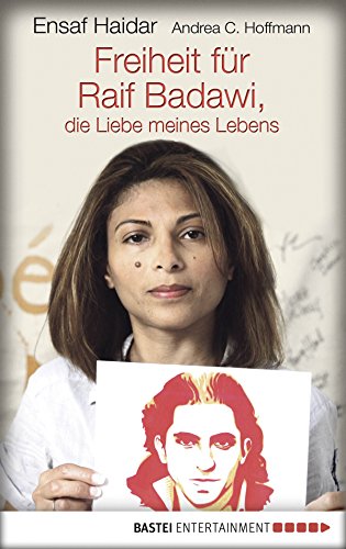 Freiheit für Raif Badawi, die Liebe meines Lebens (German Edition)