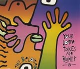 Your Love Takes Me Higher