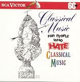 Classical Music for People Who Hate Classical Music