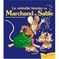 La v�ritable histoire du Marchand de Sable