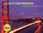 48 Hours San Francisco: Timed Tours for Short Stays