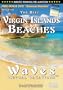 Waves: Virtual Vacations, Vol. 7-8 (The Best Virgin Island Beaches + The Best Bahamas Beaches)