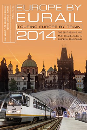 Europe by Eurail 2014: Touring Europe by Train