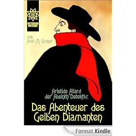 Das Abenteuer des Gelben Diamanten (Aristide Allard, der Absinth-Detektiv)