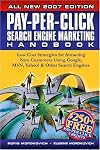 Pay-Per-Click Search Engine Marketing Handbook: Low Cost Strategies for Attracting New Customers Using Google, MSN, Yahoo & Other Search Engines